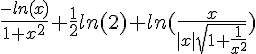 4$\fr{-ln(x)}{1+x^2}+\fr{1}{2}ln(2)+ln(\fr{x}{|x|\sqrt{1+\fr{1}{x^2}}})